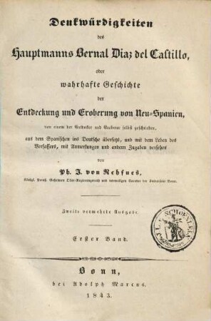 Denkwürdigkeiten des Hauptmanns Bernal Diaz del Castillo, oder wahrhafte Geschichte der Entdeckung und Eroberung von Neu-Spanien, 1