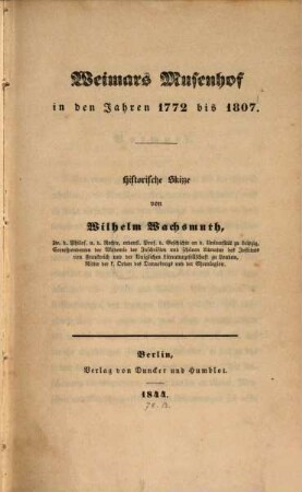 Weimars Musenhof in den Jahren 1772 bis 1807 : historische Skizze