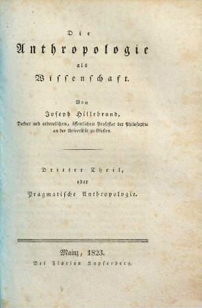 Die Anthropologie als Wissenschaft, 3. Pragmatische Anthropologie, oder anthropologische Kulturlehre