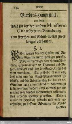 Vierdtes Hauptstück, von dem Was seit der bey unserm Ministerio 1710 geschehenen Vermehrung vo Kyrchen- und Schul-Wesen zuverläßiges vorhanden
