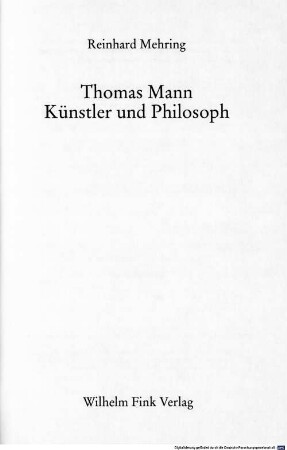Thomas Mann : Künstler und Philosoph