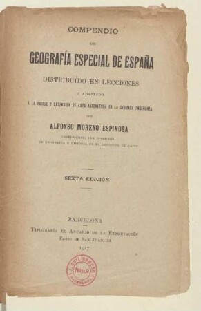 Compendio de geografía especial de España : distribuido en lecciones y adaptado a la índole y extensión de esta asignatura en la segunda enseñanza