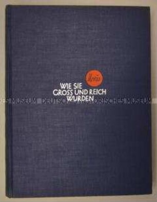 Wie sie groß und reich wurden