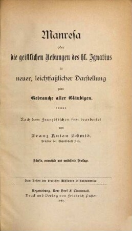 Manresa oder die geistlichen Uebungen des hl. Ignatius : in neuer, leichtfaßlicher Darstellung zum Gebrauche aller Gläubigen