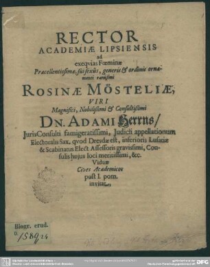 Rector academiae Lipsiensis ad exequias foeminae ... Rosinae Mösteliae, viri ... Adami Herrns ... viduae cives academicos ... invitat : [progr. ad exequias Rosin. Moesteliae, Ad. Herrns viduae]