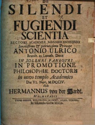 De silendi et fugiendi scientia : in solenni panegyri in promotione Philosophiae Doctoris ... dixit Hermannus von der Hardt