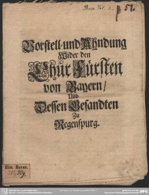 Vorstell- und Ahndung Wider den Chur Fürsten von Bayern, Und Dessen Gesandten Zu Regenspurg