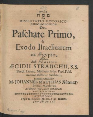 Dissertatio Historico-Chronologica De Paschate Primo, & Exodo Israelitarum ex Aegypto ...