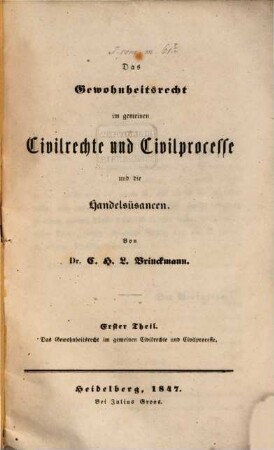 Das Gewohnheitsrecht im gemeinen Civilrecht und Civilprocesse und die Handelsüsancen, 1