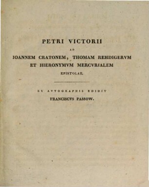Petri Victorii ad Joannem Cratonem, Thomam Rehdigerum et Hieronymum Mercurialem epistolae