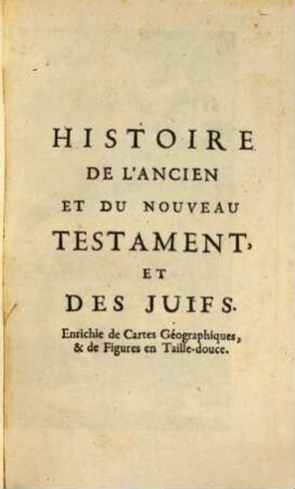 Histoire De L'Ancien Et Du Nouveau Testament Et Des Juifs : Pour Servir D'Introduction à l'Histoire Ecclesiastique de M. l'Abbé Fleury, 3