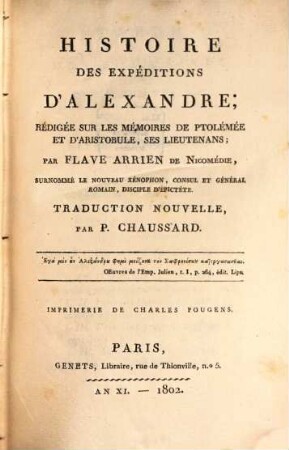 Histoire des expéditions d'Alexandre : rédigée sur les mémoires de Ptolémée et d'Aristobule, ses Lieutenans, 2