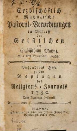 Erzbischöflich-Maynzische Pastoral-Verordnungen in Betreff der Geistlichen im Erzbisthum Maynz