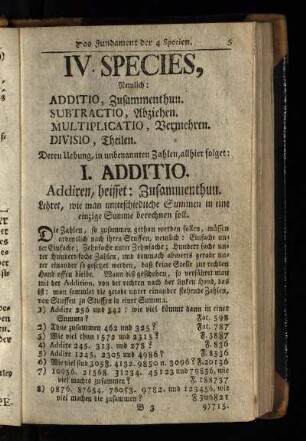 IV. Species, Nemlich: Additio, Zusammenthun. Subtractio, Abziehen. Multiplicatio, Vermehren. Divisio, Theilen. : Das Fundament der 4 Specien