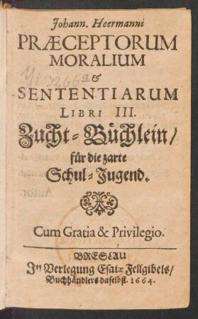 Johann. Heermanni Praeceptorum Moralium & Sententiarum Libri III.