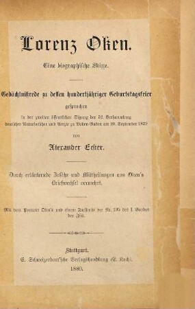 Lorenz Oken : eine biographische Skizze : Gedächtnisrede zu dessen hundertjähriger Geburtstagsfeier : durch erläuternde Zusätze und Mittheilungen aus Oken's Briefwechsel vermehrt