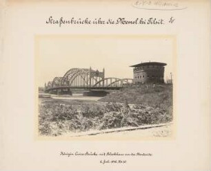 Straßenbrücke (Königin-Luise-Brücke) über die Memel, Tilsit: Gesamtansicht mit Blockhaus von Norden