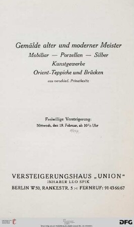 Gemälde alter und moderner Meister, Mobiliar, Porzellan, Silber, Kunstgewerbe, Orient-Teppiche und Brücken - aus verschied. Privatbesitz : 19. Februar [1941]