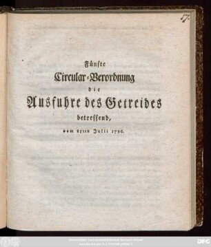 Fünfte Circular-Verordnung die Ausfuhre des Getreides betreffend, vom 25ten Julii 1796