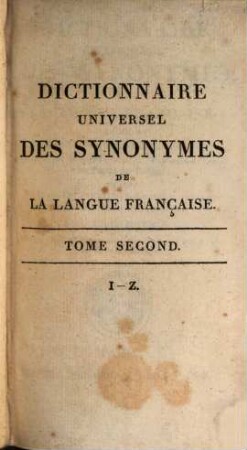 Dictionnaire universel des synonymes de la langue française, 2. J - Z