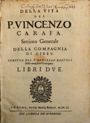 Della Vita del Padre Vincenzo Carafa ... : Libri II.