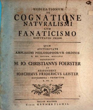 Meditationvm De Cognatione Natvralismi Cvm Fanaticismo Dispvtatio Prior