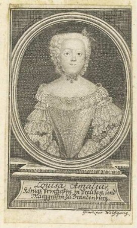 Bildnis der Louisa Amalia, königl. Printzeßin in Preussen und Marggräfin zu Brandenburg