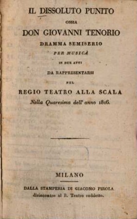 Il dissoluto punito ossia Don Giovanni Tenorio : Dramma semiserio per musica in 2 atti