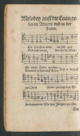 Melodey auff die Evangelia im Advent und in der Fasten.
