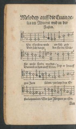Melodey auff die Evangelia im Advent und in der Fasten.