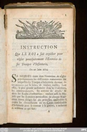 Instruction Que Le Roi a sait expédier pour régler provisoirement l'Exercice de ses Troupes d'Infanterie. Du II Juin 1774.