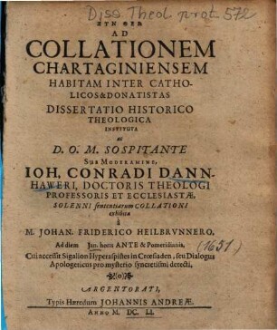 Ad Collationem Chartaginiensem Habitam Inter Catholicos & Donatistas Dissertatio Historico Theologica