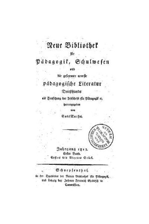 5: Neue Bibliothek für Pädagogik, Schulwesen und die gesammte neueste pädagogische Literatur Deutschlands - 1812 1.-4. Stück