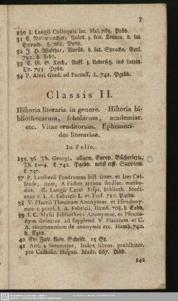 Classis II. Historia literaria in genere. Historia bibliothecarum, scholarum, academiar. etc. Vitae eruditorum. Ephemerides literariae