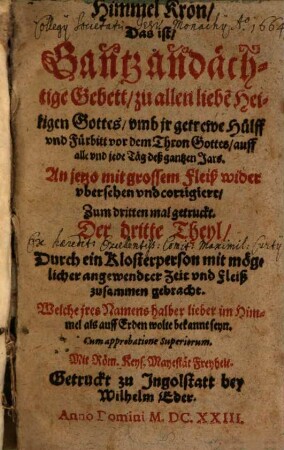 Himmel Kron, Das ist, Gantz andächtige Gebett, zu allen liebe[n] Heiligen Gottes, vmb jr getrewe Hülff vnd Fürbitt vor dem Thron Gottes, auff alle vnd jede Täg deß gantzen Jars, 3