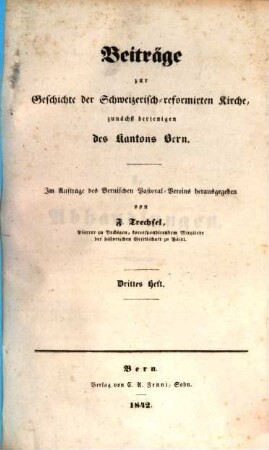 Beiträge zur Geschichte der Schweizerisch-reformirten Kirche, zunächst derjenigen des Kantons Bern. 3