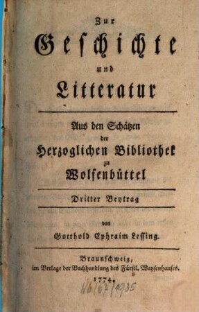 Zur Geschichte und Litteratur : Aus den Schätzen der Herzoglichen Bibliothek zu Wolfenbüttel. Dritter Beytrag