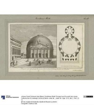 Dorotheen-Stadt. Prospect und Grundriß der neuen Catholischen St. Hedwigs Kirche zu Berlin. unter der Regierung König Friedrich d II -