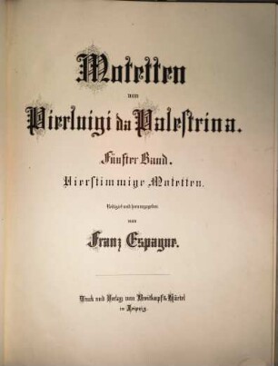 Pierluigi da Palestrina's Werke. 5, Vierstimmige Motetten