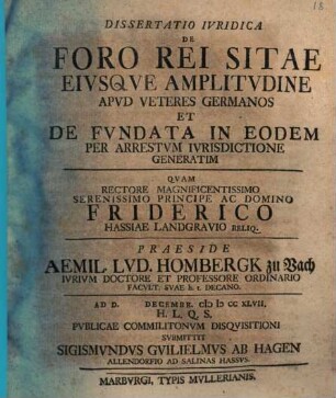 Dissertatio iuridica de foro rei sitae eiusque amplitudine apud veteres Germanos et de fundata in eodem per arrestum iurisdictione generatim