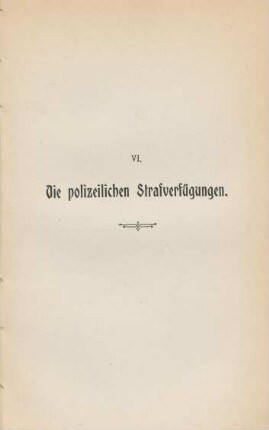 VI. Die polizeilichen Strafverfügungen.