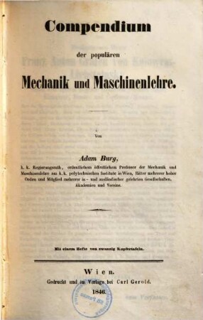 Compendium der populären Mechanik und Maschinenlehre : Mit einem Hefte von zwanzig Kupfertafeln