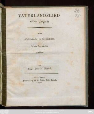 Vaterlandslied eines Ungarn : beim Abschiede in Göttingen seinen Freunden gewidmet