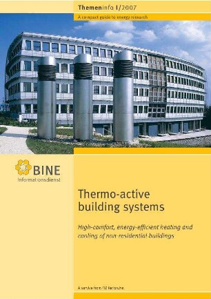Thermo-active building systems. High-comfort, energy-efficient heating and cooling of non-residential buildings.