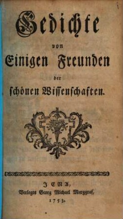 Gedichte von einigen Freunden der schönen Wissenschaften