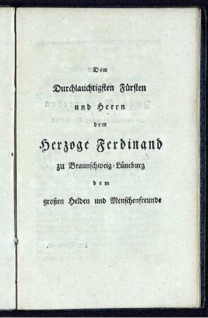 Dem Durchlauchtigsten Fürsten und Herrn dem Herzoge Ferdinand zu Braunschweig-Lüneburg ...