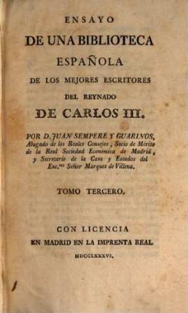 Ensayo de Una Biblioteca Española De Los Mejores Escritores Del Reynado De Carlos III.. 3