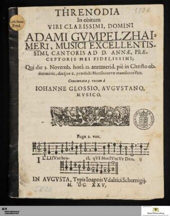Threnodia : in obitum Viri Clarissimi, Domini Adami Gvmpelzhaimeri, Musici Excellentissimi, Cantoris Ad D. Annæ, Præceptoris Mei Fidelissimi ...