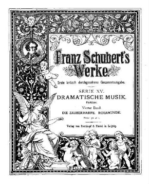 Franz Schuberts Werke, 15,4. Bd. 4, Die Zauberharfe. Rosamunde. - Partitur. - 1891. - 480 S.