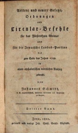 Aeltere und neuere Gesetze, Ordnungen und Circular-Befehle für das Fürstenthum Weimar und für die Jenaische Landes-Portion, 3. Bis zum Ende des Jahres 1799